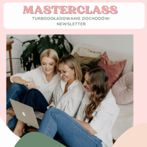 Masterclass: Turbodoładowanie Dochodów - Newsletter